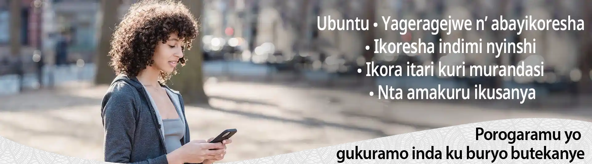 Porogaramu yo gukuramo inda ku buryo butekanye. Ubuntu • Yageragejwe n’ abayikoresha • Ikoresha indimi nyinshi • Ikora itari kuri murandasi • Nta amakuru ikusanya.